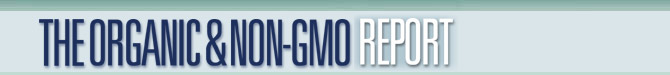 The Organic & Non-GMO Report - Articles and news from the genetically modified food debate